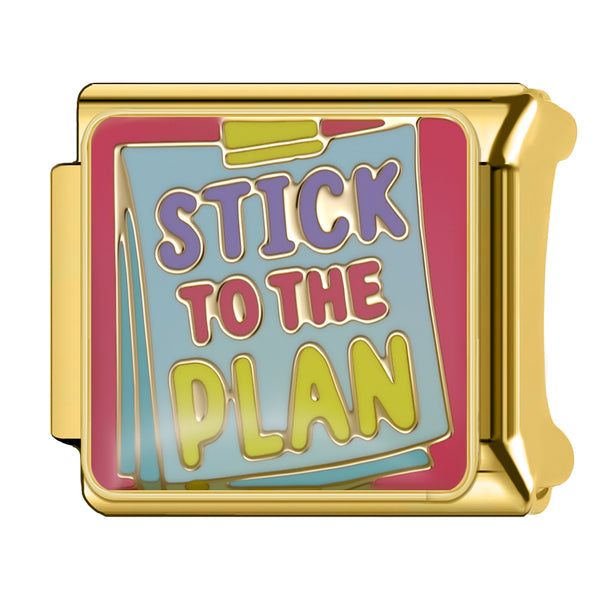STICK TO THE PLAN