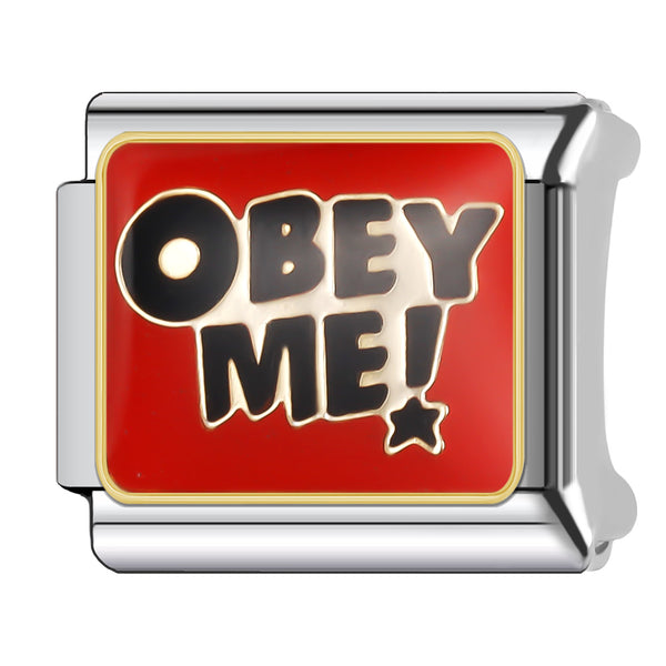 OBEY ME!