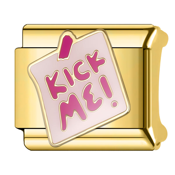 KICK ME!