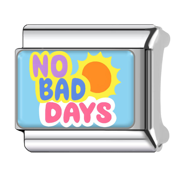 NO BAD DAYS
